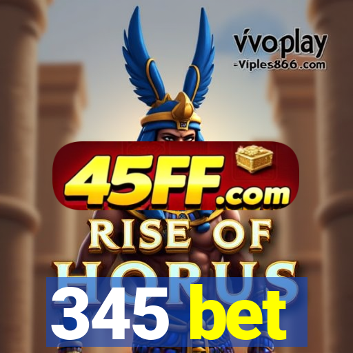 345 bet